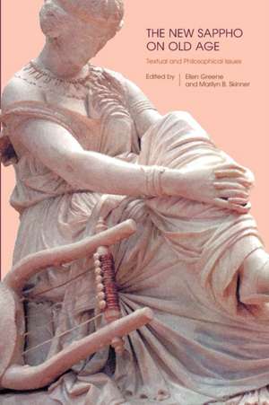 The New Sappho on Old Age – Textual and Philosophical Issues de Ellen Greene