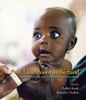 A Line Drawn in the Sand – Responses to the AIDS Treatment Crisis in Africa de Phyllis J. Kanki