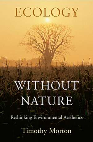 Ecology without Nature de Timothy Morton