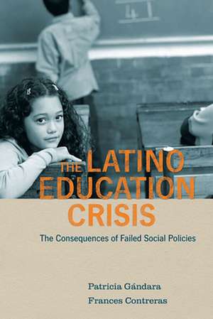 The Latino Education Crisis – The Consequences of Failed Social Policies de Patricia Gandara