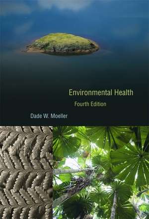 Environmental Health – Fourth Edition de Dade W. Moeller