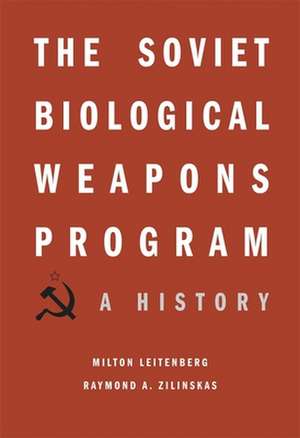 The Soviet Biological Weapons Program – A History de Milton Leitenberg