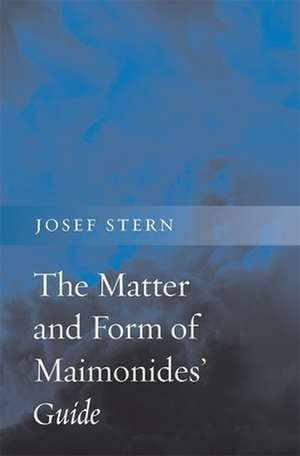 The Matter and Form of Maimonides′ Guide de Josef Stern