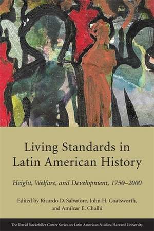 Living Standards and Inequality in Latin American Height, Welfare, and Development, 1750–2000 de Ricardo D. Salvatore