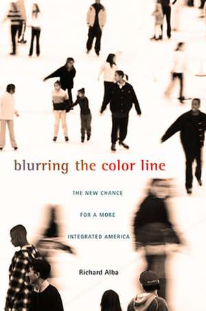 Blurring the Color Line – The New Chance for a More Integrated America de Richard Alba