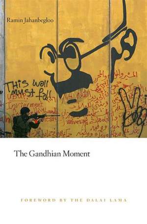 The Gandhian Moment de Ramin Jahanbegloo