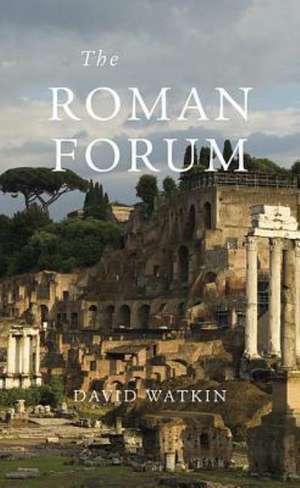 The Roman Forum: The Politics of Black Religion de David Watkin