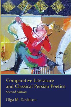 Comparative Literature and Classical Persian Poe – 2e de Olga M. Davidson