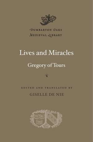 Lives and Miracles de Gregory Of Tour Gregory Of Tour