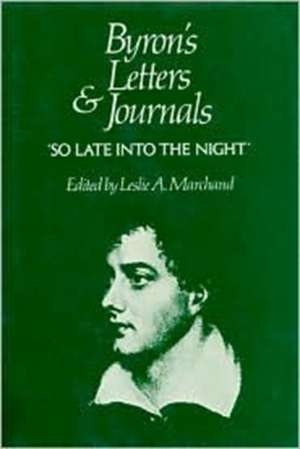 Byron`s Letters and Journals, Volume V: "So late into the night," 1816–1817 de George Gordon Byron