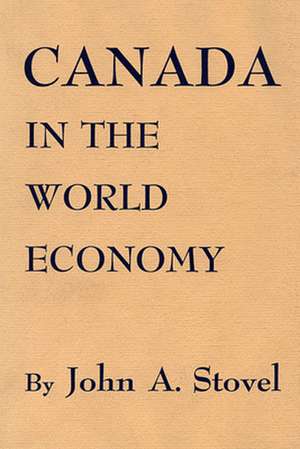 Canada in the World Economy de JA Stovel