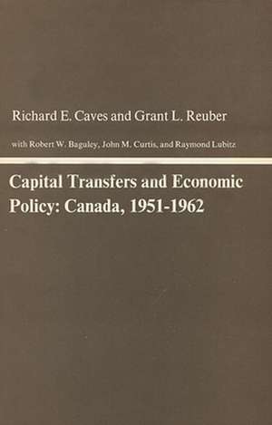 Capital Transfers & Economic Policy – Canada 1951–1962 de RE Caves