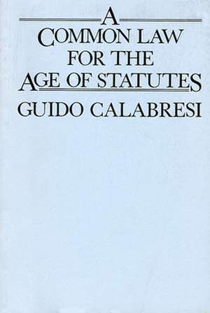 A Common Law for the Age of Statutes (Paper) de G Calabresi