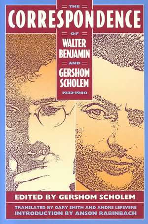 The Correspondence of Walter Benjamin & Gershom Scholem, 1932–1940 de Gershom Scholem