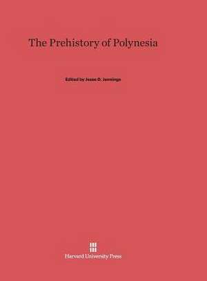 The Prehistory of Polynesia de Jesse D. Jennings