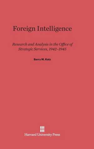 Foreign Intelligence de Barry M. Katz