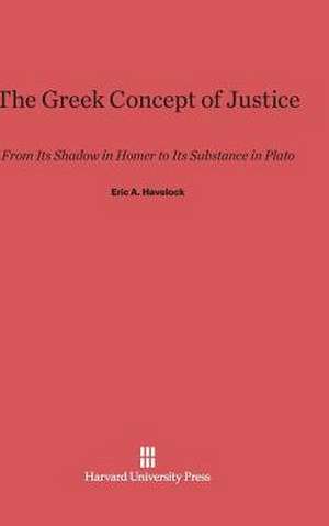 The Greek Concept of Justice de Eric A. Havelock