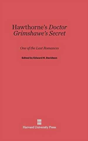 Hawthorne's Doctor Grimshawe's Secret de Edward H. Davidson