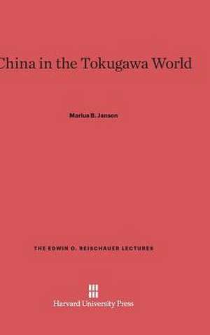 China in the Tokugawa World de Marius B. Jansen