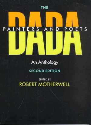 The Dada Painters & Poets – An Anthology 2e de R Motherwell