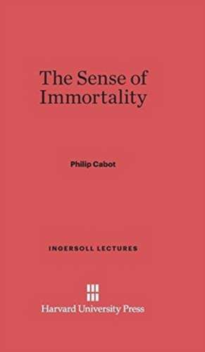 The Sense of Immortality de Philip Cabot