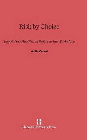 Risk by Choice de W. Kip Viscusi