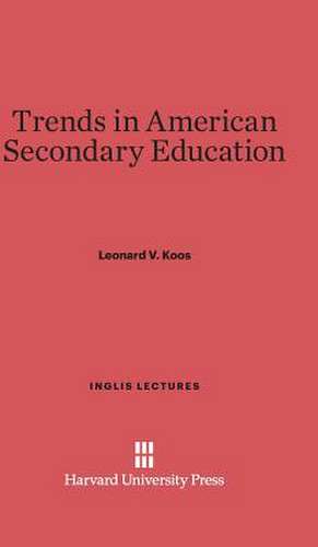 Trends in American Secondary Education de Leonard V. Koos