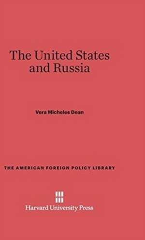 The United States and Russia de Vera Micheles Dean