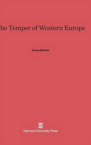 The Temper of Western Europe de Crane Brinton