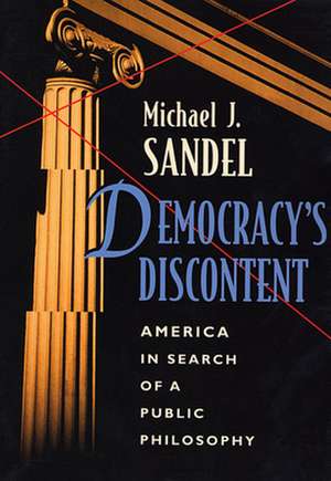 Democracy′s Discontent – America in Search of a Public Philosophy (Paper) de Michael J. Sandel