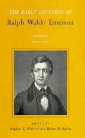 Early Lectures of Ralph Waldo Emerson, Volume I: 1833–1836 de Ralph Waldo Emerson