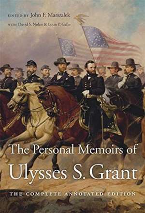 The Personal Memoirs of Ulysses S. Grant – The Complete Annotated Edition de Ulysses S. Grant