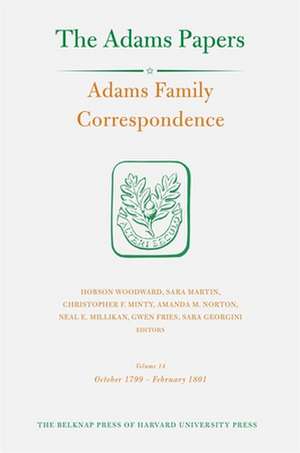 Adams Family Correspondence, Volume 14 – October 1799 – February 1801 de Adams Family Adams Family