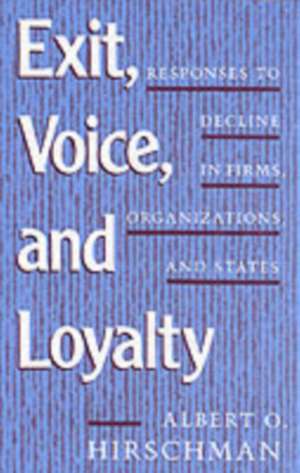 Exit Voice & Loyalty – Responses to Decline On Firms Organizations & States de Hirschman