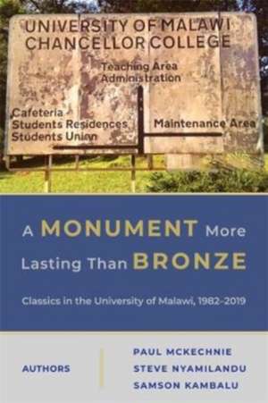 A Monument More Lasting than Bronze – Classics in the University of Malawi, 1982–2019 de Paul Mckechnie