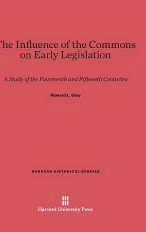 The Influence of the Commons on Early Legislation de Howard L. Gray