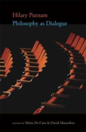 Philosophy as Dialogue de Hilary Putnam