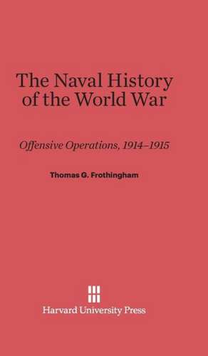 The Naval History of the World War de Thomas G. Frothingham