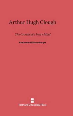 Arthur Hugh Clough de Evelyn Barish Greenberger