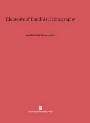 Elements of Buddhist Iconography de Ananda Kentish Coomaraswamy