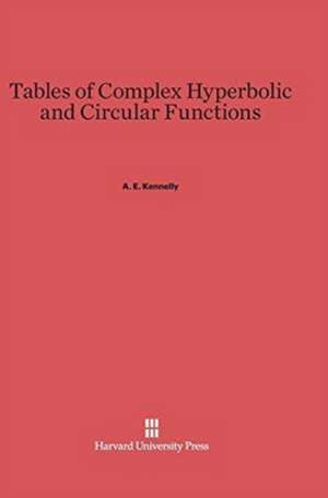 Tables of Complex Hyperbolic and Circular Functions de A. E. Kennelly