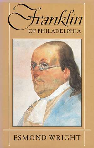 Franklin of Philadelphia (Paper) de E Wright