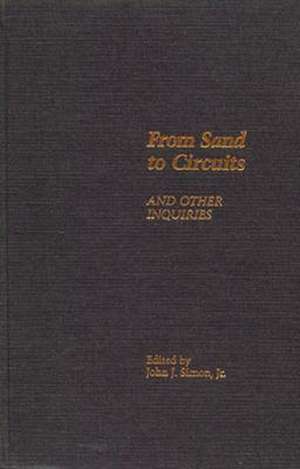 From Sand to Circuits – And Other Inquiries de JJ Simon