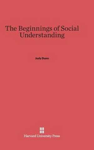 The Beginnings of Social Understanding de Judy Dunn