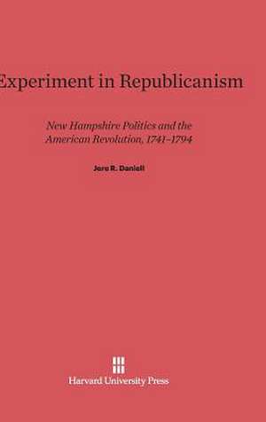 Experiment in Republicanism de Jere R. Daniell