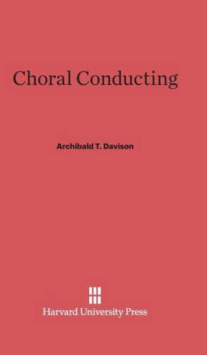 Choral Conducting de Archibald T. Davison