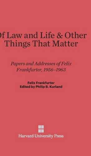 Of Law and Life & Other Things That Matter de Philip B. Kurland