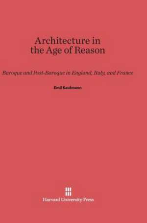 Architecture in the Age of Reason de Emil Kaufmann