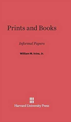 Prints and Books de Jr. William M. Ivins