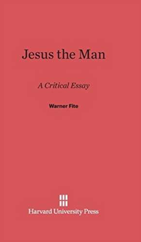 Jesus the Man de Warner Fite